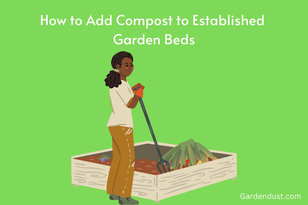 How to Add Compost to Established Garden Beds Garden Dust